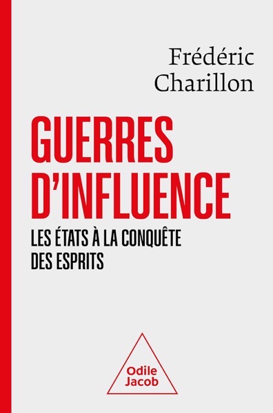 Guerres d’influence: Les États à la conquête des esprits